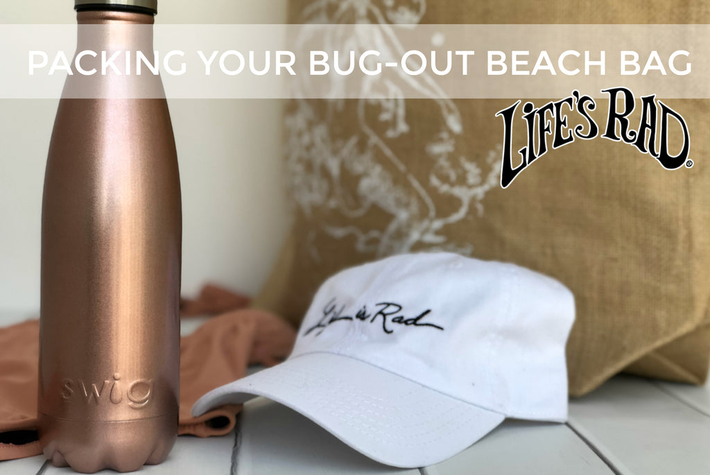 Bug-out to the Beach with Life's Rad!